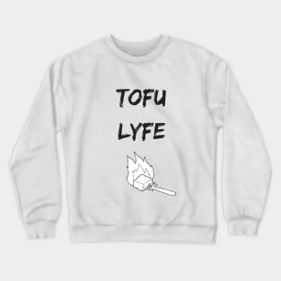 Tofu Lyfe Crewneck Sweatshirt